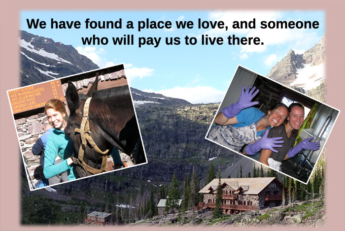 We have found a place we love and someone who will pay us to live there.